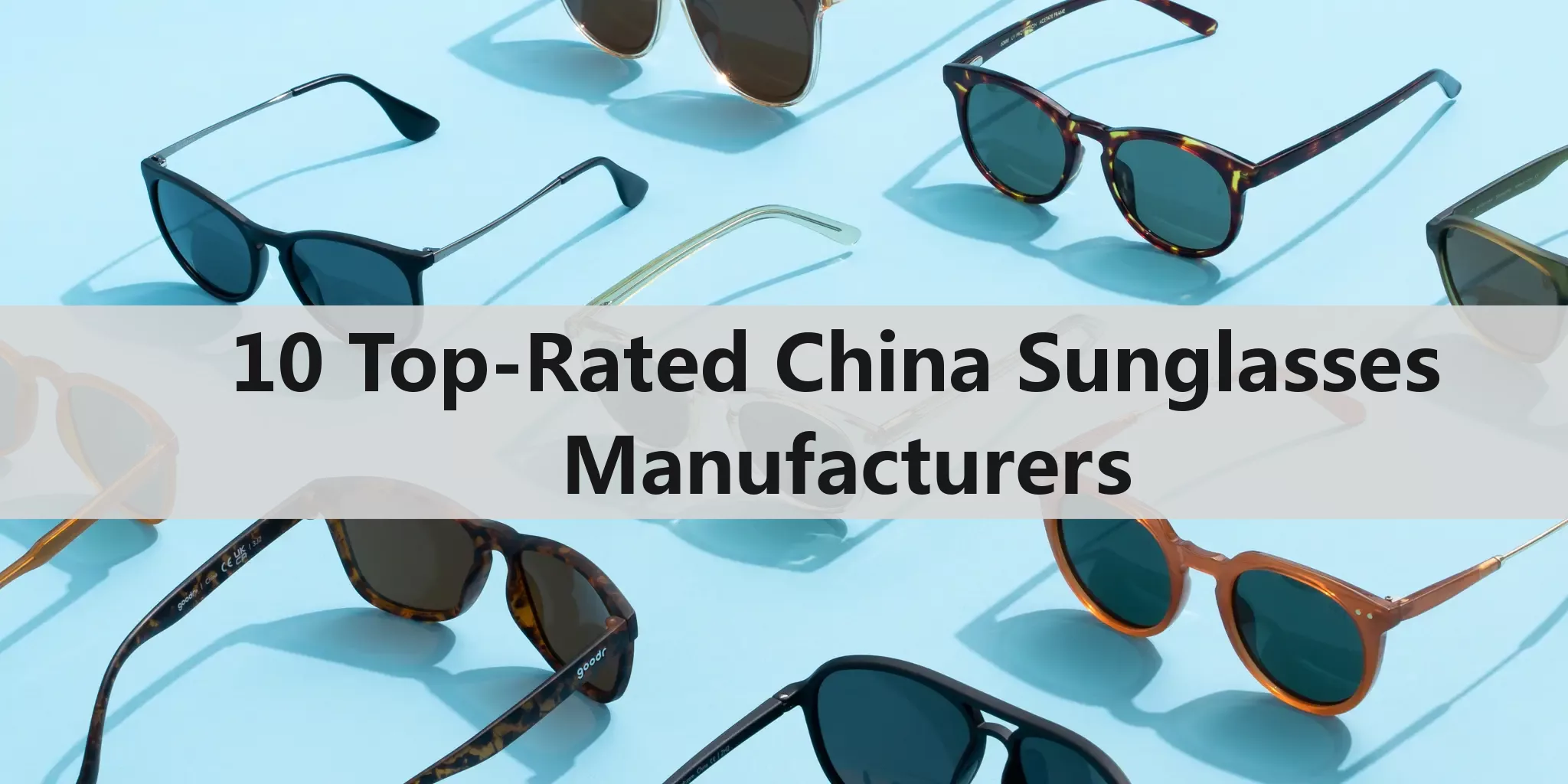 10 Top-Rated China Sunglasses Manufacturers