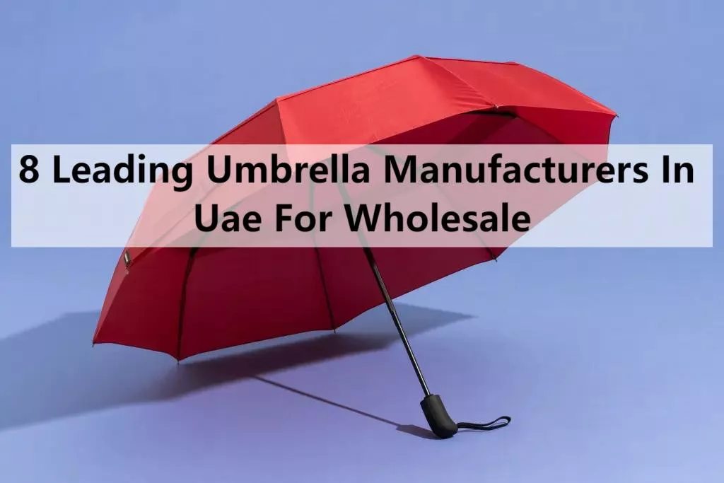8 Leading Umbrella Manufacturers In UAE For Wholesale