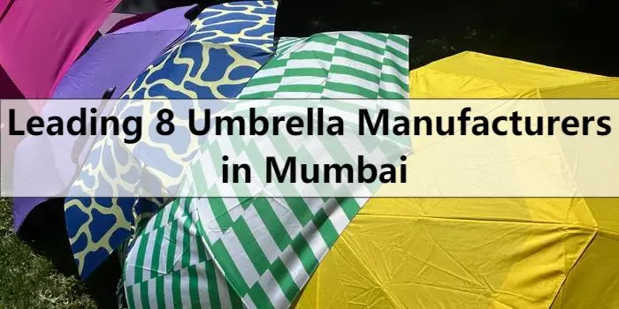 Leading 8 Umbrella Manufacturers in Mumbai
