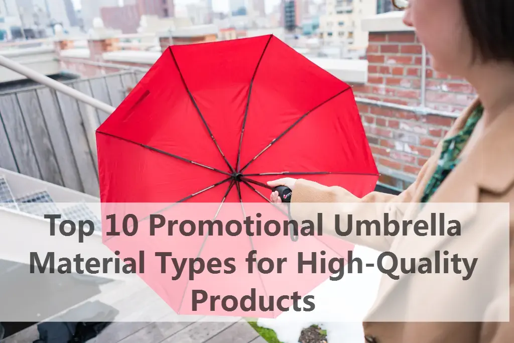 Top 10 Promotional Umbrella Material Types for High-Quality Products