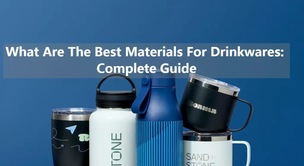 What Are The Best Materials For Drinkwares: Complete Guide